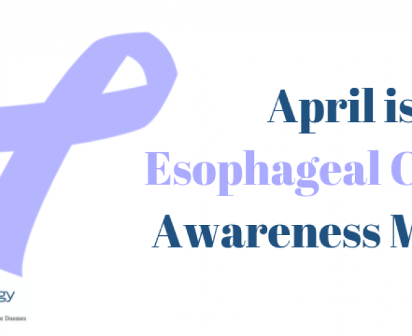 April 2019 Esophageal cancer awareness month